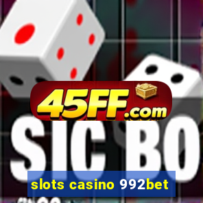 slots casino 992bet